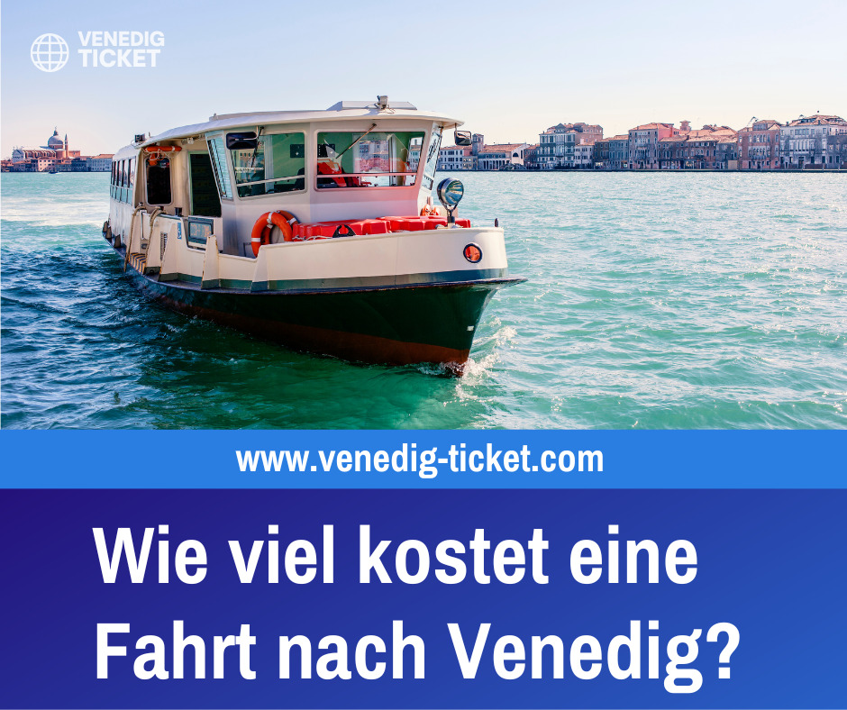 Wie viel kostet eine Fahrt nach Venedig?