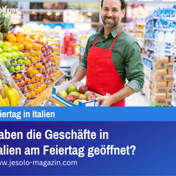 Haben die Geschäfte in Italien am Feiertag geöffnet?
