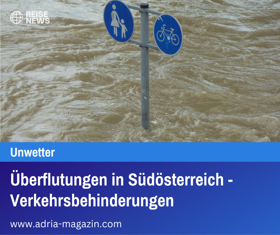 Überflutungen in Südösterreich - Verkehrsbehinderungen