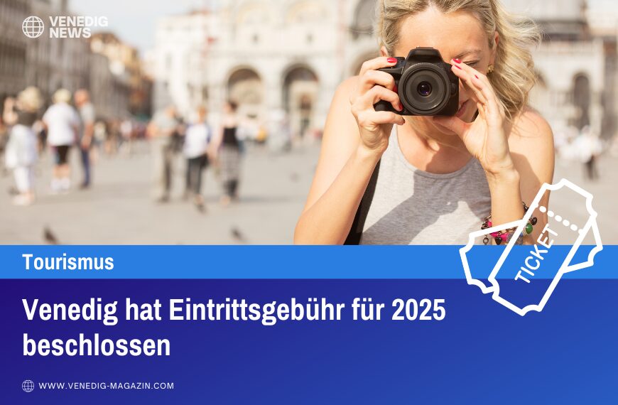 Venedig hat Eintrittsgebühr für 2025 beschlossen