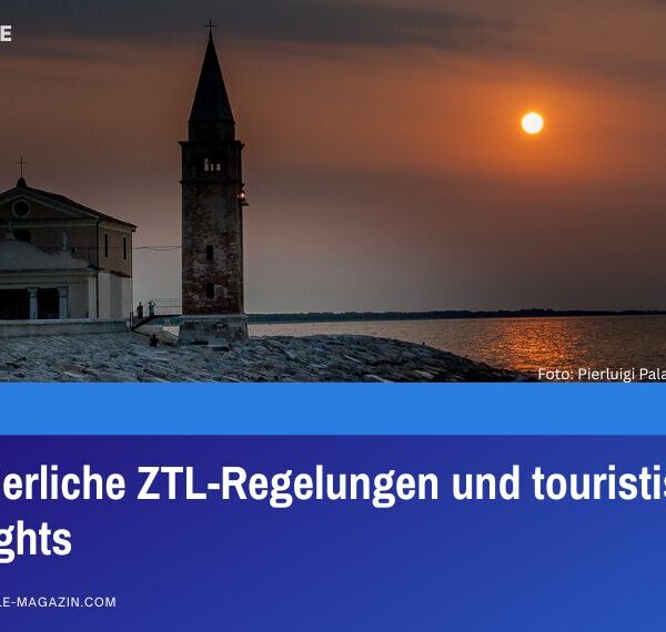 Sommerliche ZTL-Regelungen und touristische Highlights