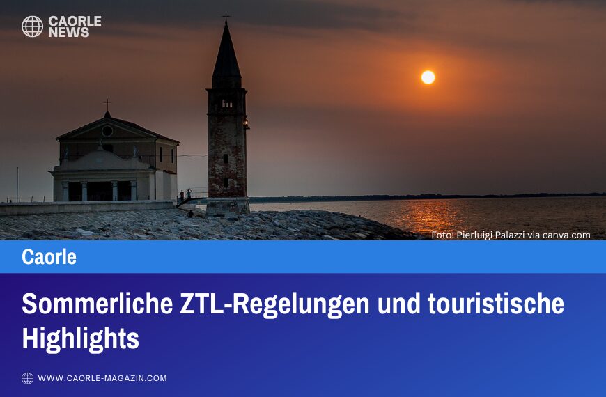 Sommerliche ZTL-Regelungen und touristische Highlights