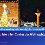 Venedig feiert den Zauber der Weihnachtszeit