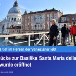 Votivbrücke zur Basilika Santa Maria della Salute wurde eröffnet