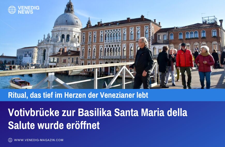 Votivbrücke zur Basilika Santa Maria della Salute wurde eröffnet